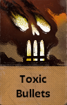 Toxic Bullets